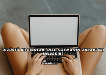 Dizüstü Bilgisayarı Dize Koymanın Zararları Nelerdir?