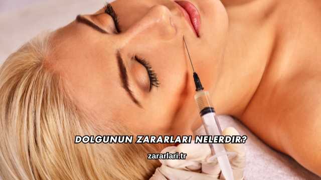 Dolgunun Zararları Nelerdir?