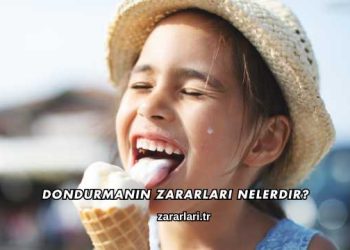 Dondurmanın Zararları Nelerdir?