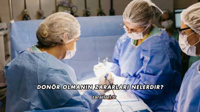 Donör Olmanın Zararları Nelerdir?