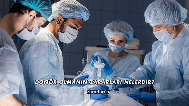 Donör Olmanın Zararları Nelerdir?