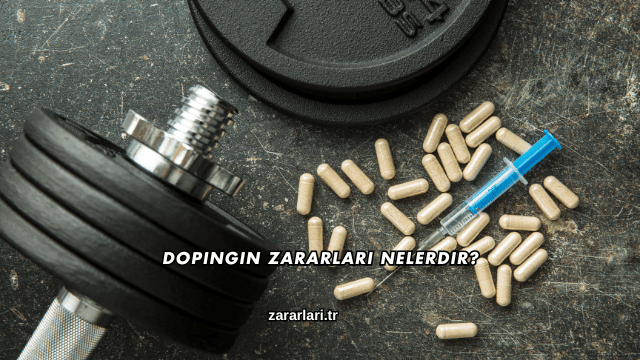 Dopingin Zararları Nelerdir?