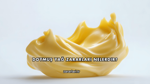 Doymuş Yağ Zararları Nelerdir?