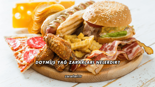 Doymuş Yağ Zararları Nelerdir?
