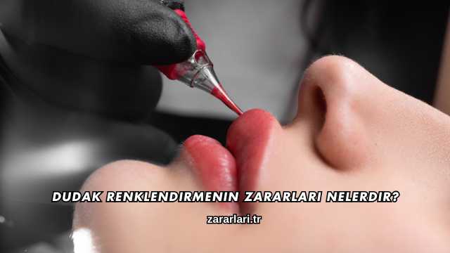 Dudak Renklendirmenin Zararları Nelerdir?