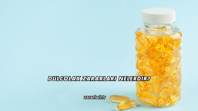 Dulcolax Zararları Nelerdir?