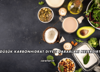 Düşük Karbonhidrat Diyeti Zararları Nelerdir?