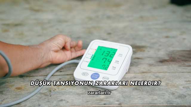Düşük Tansiyonun Zararları Nelerdir?