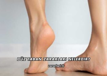 Düz Taban Zararları Nelerdir?
