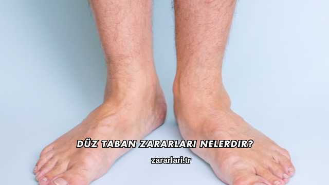 Düz Taban Zararları Nelerdir?
