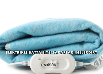 Elektrikli Battaniye Zararları Nelerdir?