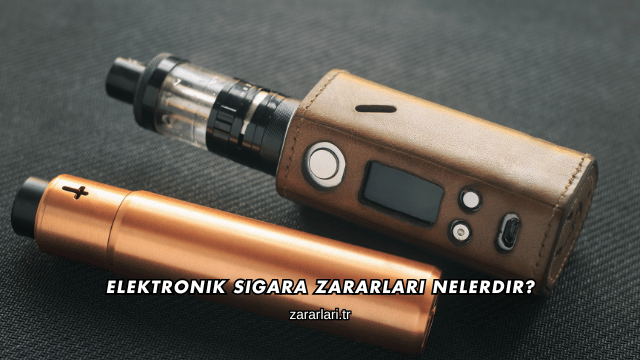 Elektronik Sigara Zararları Nelerdir?