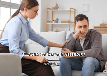 Ellanın Zararları Nelerdir?