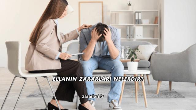 Ellanın Zararları Nelerdir?