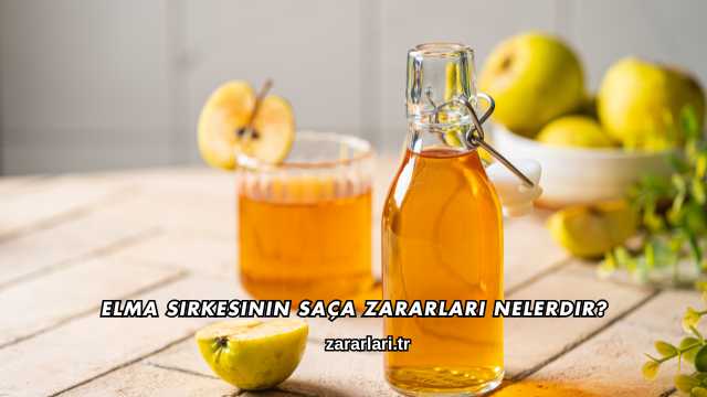 Elma Sirkesinin Saça Zararları Nelerdir?