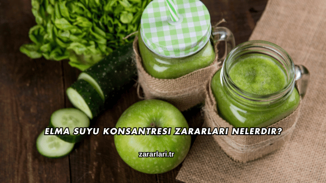 Elma Suyu Konsantresi Zararları Nelerdir?