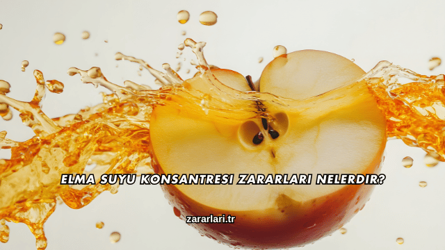 Elma Suyu Konsantresi Zararları Nelerdir?