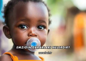 Emziğin Zararları Nelerdir?