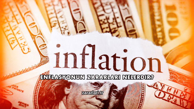 Enflasyonun Zararları Nelerdir?