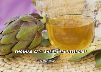 Enginar Çayı Zararları Nelerdir?