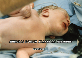 Epidural Doğum Zararları Nelerdir?