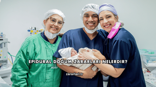 Epidural Doğum Zararları Nelerdir?