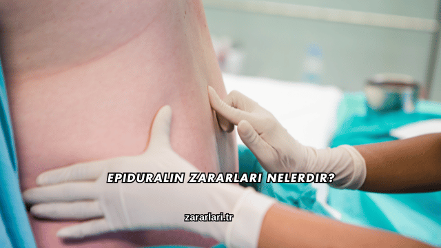 Epiduralin Zararları Nelerdir?