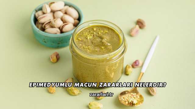 Epimedyumlu Macun Zararları Nelerdir?