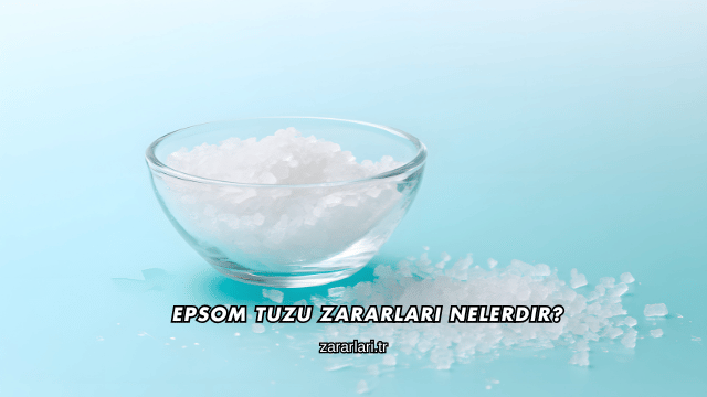 Epsom Tuzu Zararları Nelerdir?