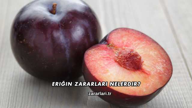 Eriğin Zararları Nelerdir?