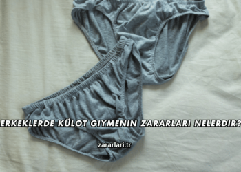 Erkeklerde Külot Giymenin Zararları Nelerdir?