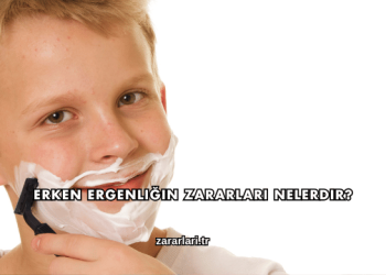 Erken Ergenliğin Zararları Nelerdir?