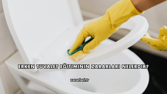 Erken Tuvalet Eğitiminin Zararları Nelerdir?