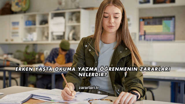 Erken Yaşta Okuma Yazma Öğrenmenin Zararları Nelerdir?