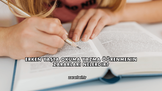 Erken Yaşta Okuma Yazma Öğrenmenin Zararları Nelerdir?