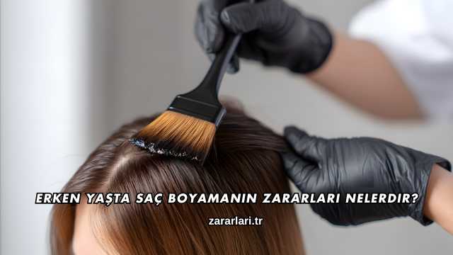 Erken Yaşta Saç Boyamanın Zararları Nelerdir?