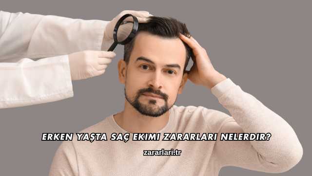 Erken Yaşta Saç Ekimi Zararları Nelerdir?