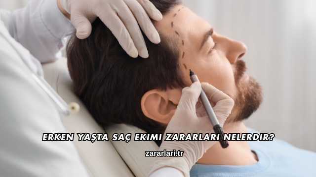 Erken Yaşta Saç Ekimi Zararları Nelerdir?