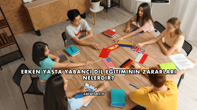 Erken Yaşta Yabancı Dil Eğitiminin Zararları Nelerdir?