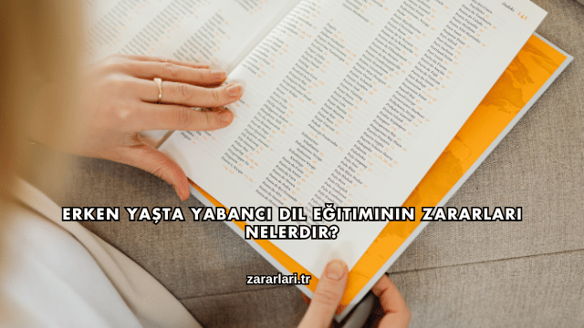 Erken Yaşta Yabancı Dil Eğitiminin Zararları Nelerdir?