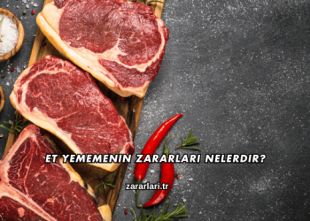 Et Yememenin Zararları Nelerdir?