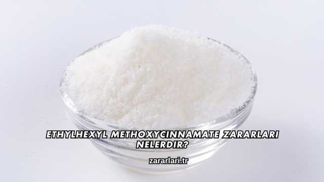 Ethylhexyl Methoxycinnamate Zararları Nelerdir?