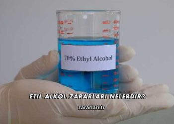 Etil Alkol Zararları Nelerdir?