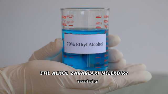 Etil Alkol Zararları Nelerdir?