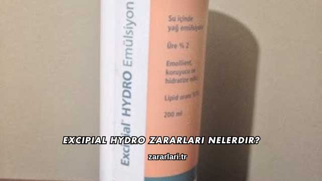 Excipial Hydro Zararları Nelerdir?