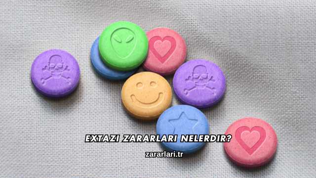 Extazi Zararları Nelerdir?
