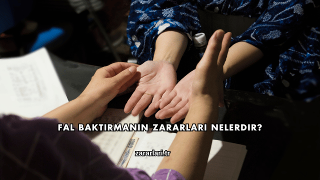Fal Baktırmanın Zararları Nelerdir?