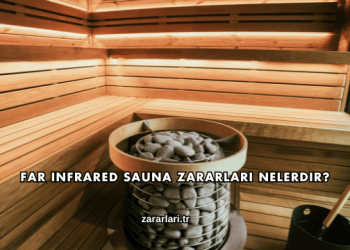 Far Infrared Sauna Zararları Nelerdir?