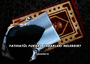Fatihatül Fukara Zararları Nelerdir?