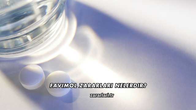 Favimol Zararları Nelerdir?